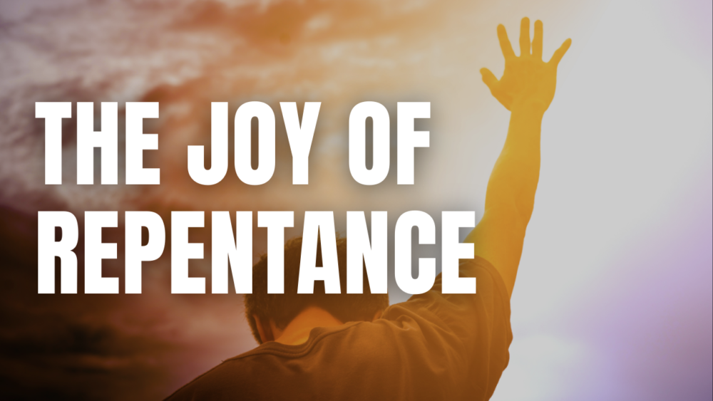 The Joy of Repentance Image