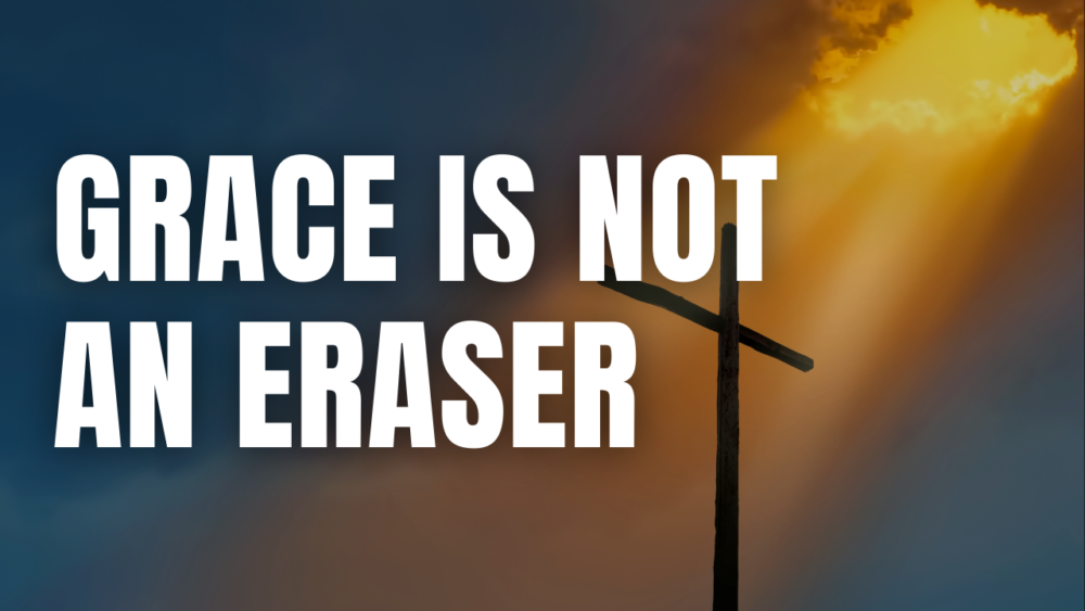 Grace is Not an Eraser Image